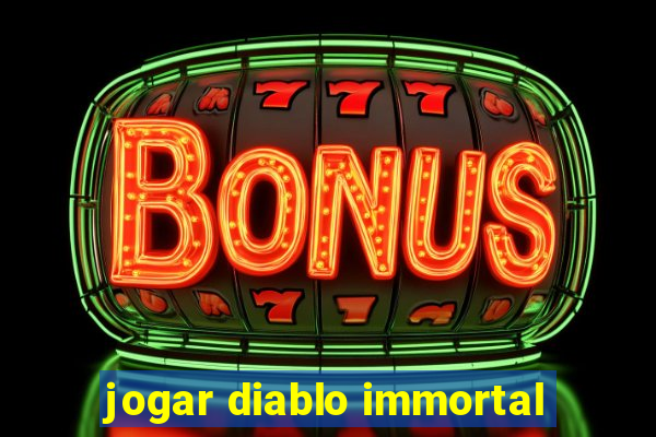 jogar diablo immortal